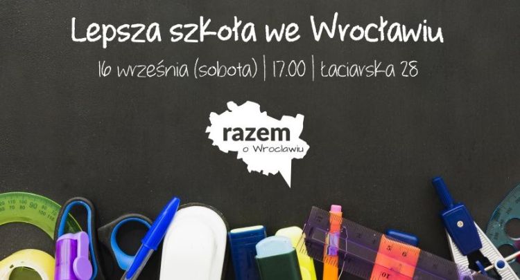 Wrocław: Partia Razem zaprasza na debatę o edukacji. Będzie też transmisja na żywo, Razem Wrocław