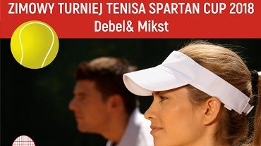 Styczniowe zmagania tenisistów. W sobotę Debel&Mikst Spartan Cup