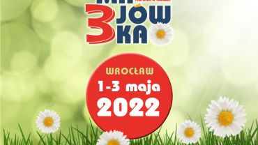 3 Majówka 2022 - Rozpoczęcie sezonu plenerowego we Wrocławiu