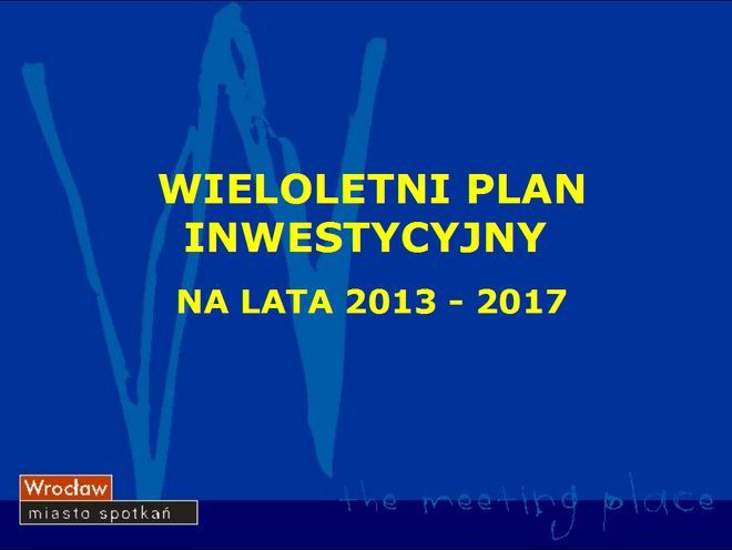 Poznaj szczegóły planu inwestycji miasta na lata 2013-2017, mat. UM Wrocławia