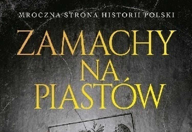 Wygraj książkę „Zamachy na Piastów”!, 