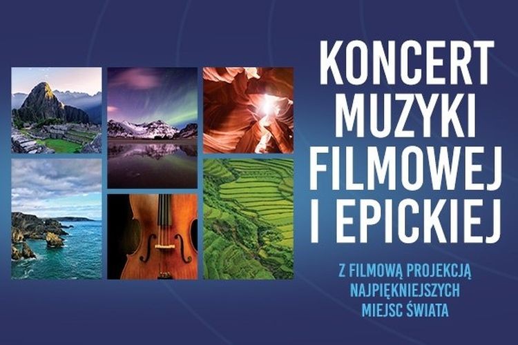 Symfoniczna podróż dookoła Świata na Koncercie Muzyki Filmowej i Epickiej, 0