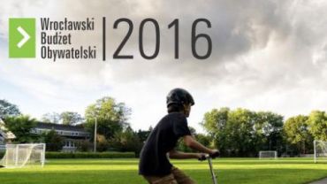 Temat Tygodnia: Wrocławski Budżet Obywatelski 2016 (OPINIE)