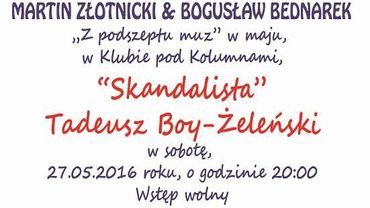 Skandalista Tadeusz Boy-Żeleński w kolejnym spotkaniu z cyklu  „Z podszeptu muz”