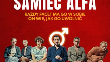 Przewrotna czarna komedia. Film „Samiec Alfa” od 24 czerwca w kinie DCF, we Wrocławiu!