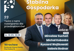 Zapraszamy na spotkanie z cyklu “Stabilna Gospodarka” we Wrocławiu