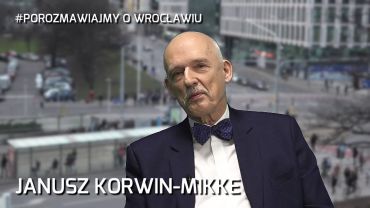 Janusz Korwin-Mikke: Startuję z Wrocławia, bo odstąpiłem Mazowsze panu Jakubiakowi [WIDEO]