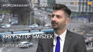 Porozmawiajmy o Wrocławiu odc. 41: Krzysztof Śmiszek
