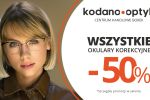 Wszystkie okulary korekcyjne (oprawki + soczewki okularowe) 50% taniej w KODANO Optyk!, 