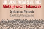 Spotkanie z noblistkami. „Protest” Swietłany Aleksijewicz i Olgi Tokarczuk [TRANSMISJA], Mat. pras.