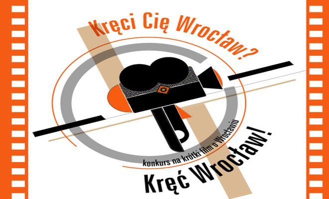 Nowa edycja konkursu „Kręci Cię Wrocław? Kręć Wrocław!” w nowej formule, materiały organizatora 