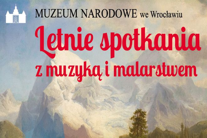 Letnie spotkania z muzyką i malarstwem we wrocławskim Muzeum Narodowym , materiały organizatora 