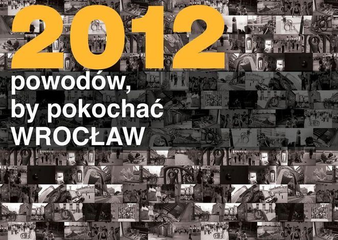 Czy mamy 2012 powodów, by pokochać Wrocław?, 0