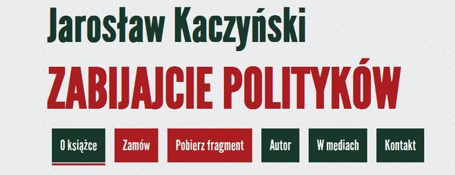 Zabijajcie polityków! Jarosław Kaczyński z Wrocławia grzmi w nowej książce, zabijajciepolitykow.pl